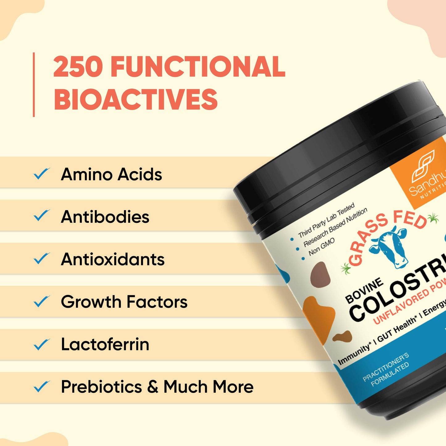 Sandhus Grass-Fed Bovine Colostrum with 250 bioactive including amino acids, antibodies, antioxidants & prebiotics.