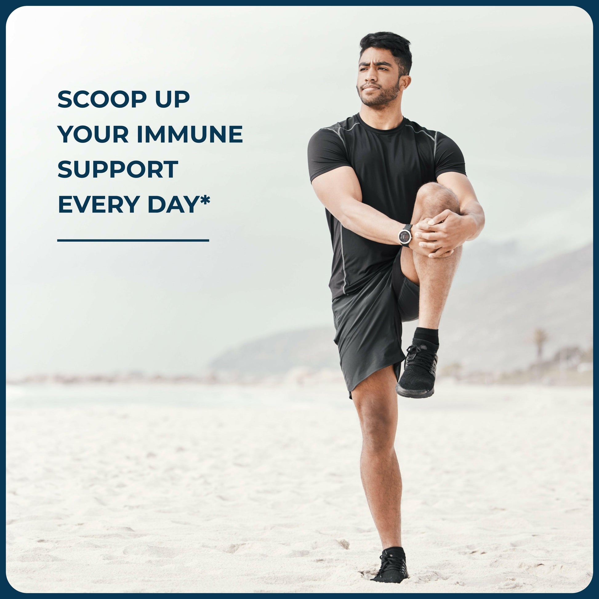 Man stretching outdoors on the beach with message encouraging daily immune support, strength, and overall wellness