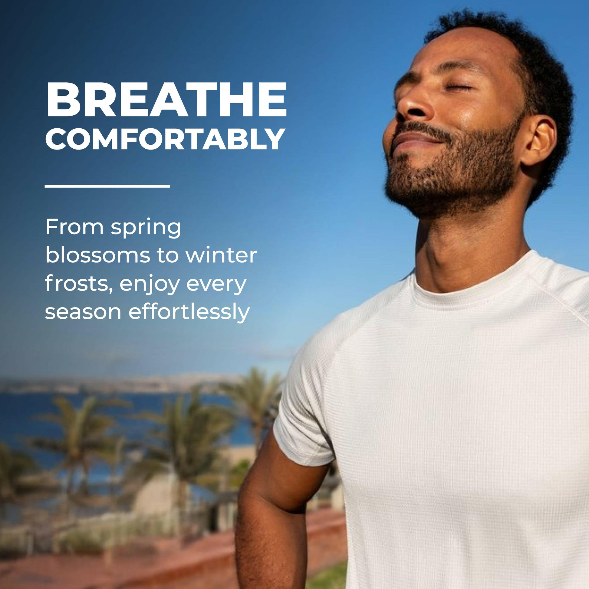 Man outdoors breathing deeply with text promoting seasonal comfort and respiratory support.