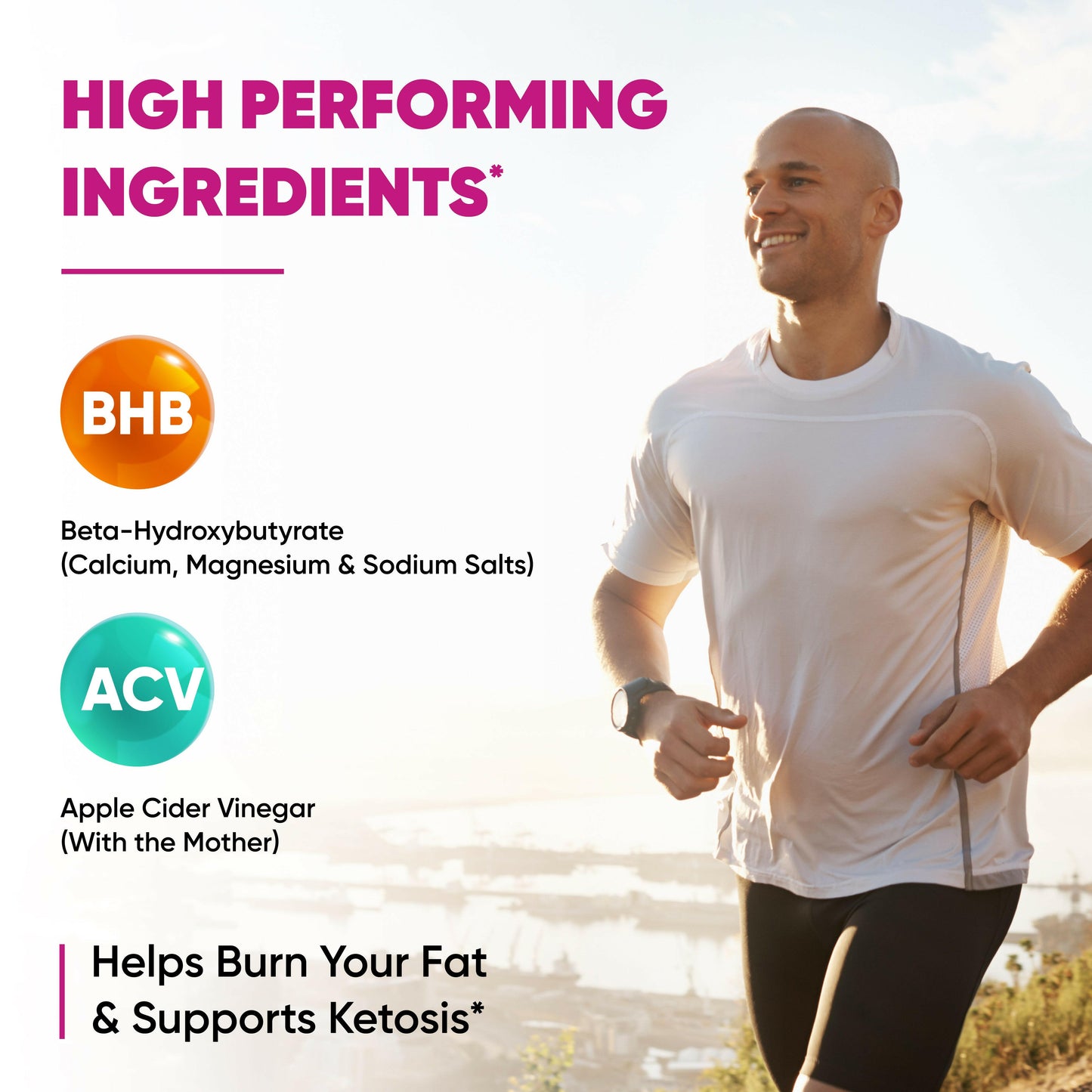 Smiling athletic man jogging outdoors at sunrise with product highlights of BHB salts and apple cider vinegar, ingredients that support fat metabolism and ketosis.