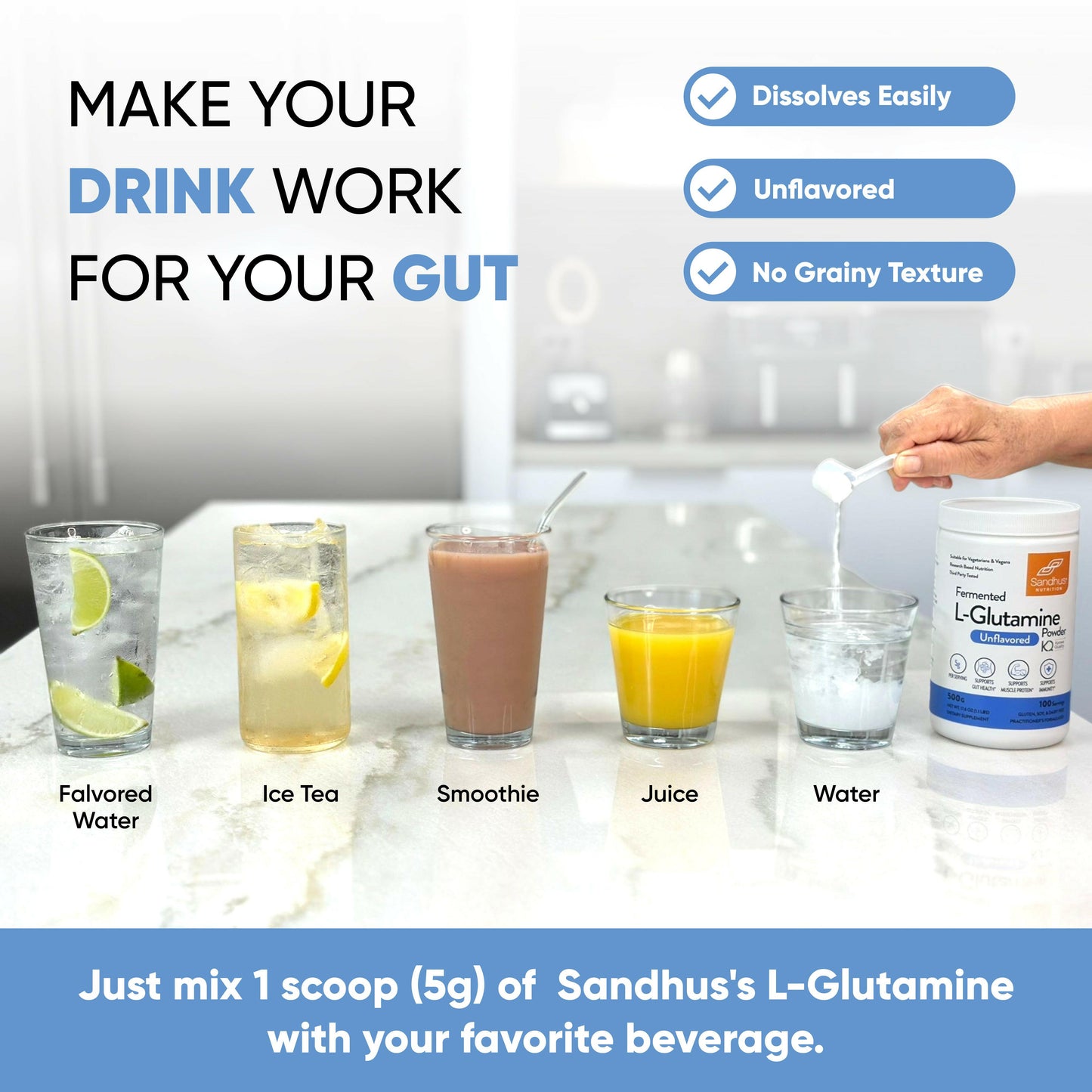 An image showing how to mix Sandhu’s L-Glutamine powder into different drinks and features as dissolves easily, unflavored.