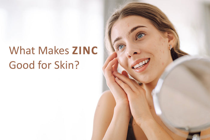 What Makes Zinc Good for Skin?